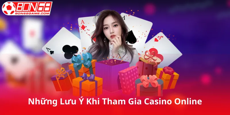 Những Lưu Ý Khi Tham Gia Casino Online