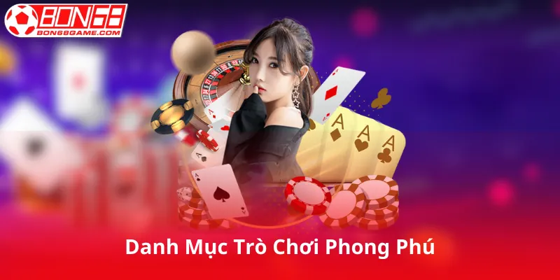 Danh Mục Trò Chơi Phong Phú