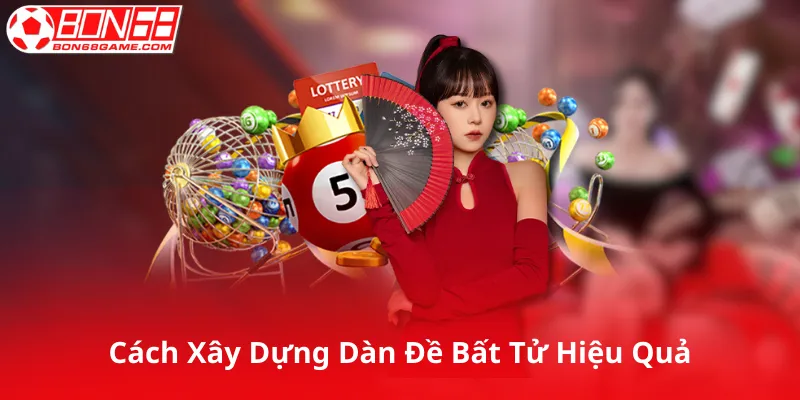 Các Cách Xây Dựng Dàn Đề Bất Tử Hiệu Quả